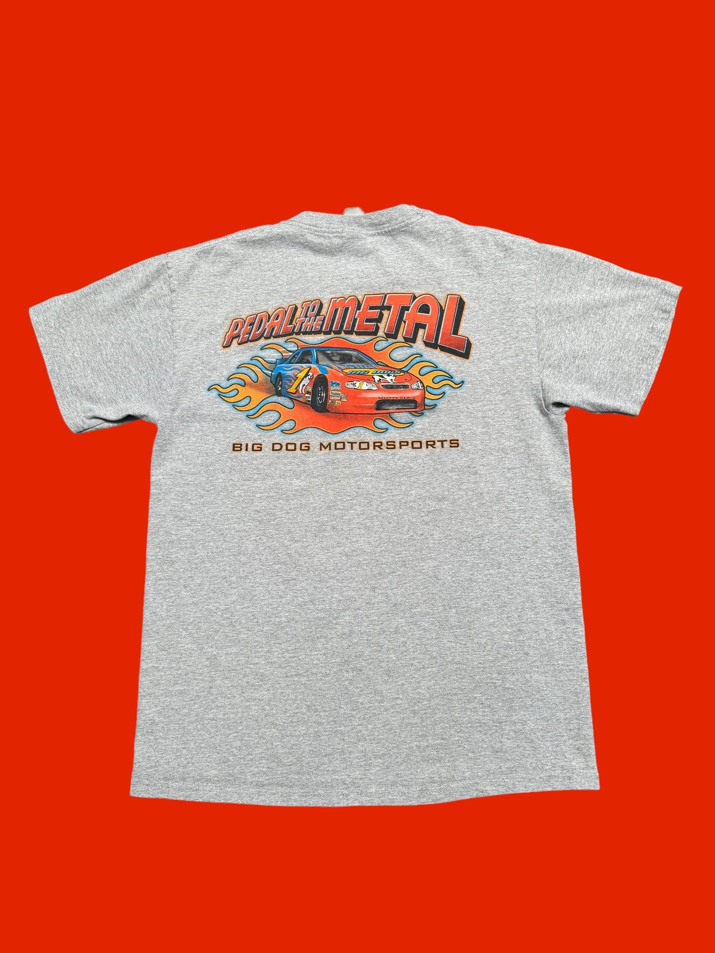 "Pedal to the Metal" Big Dog Tee