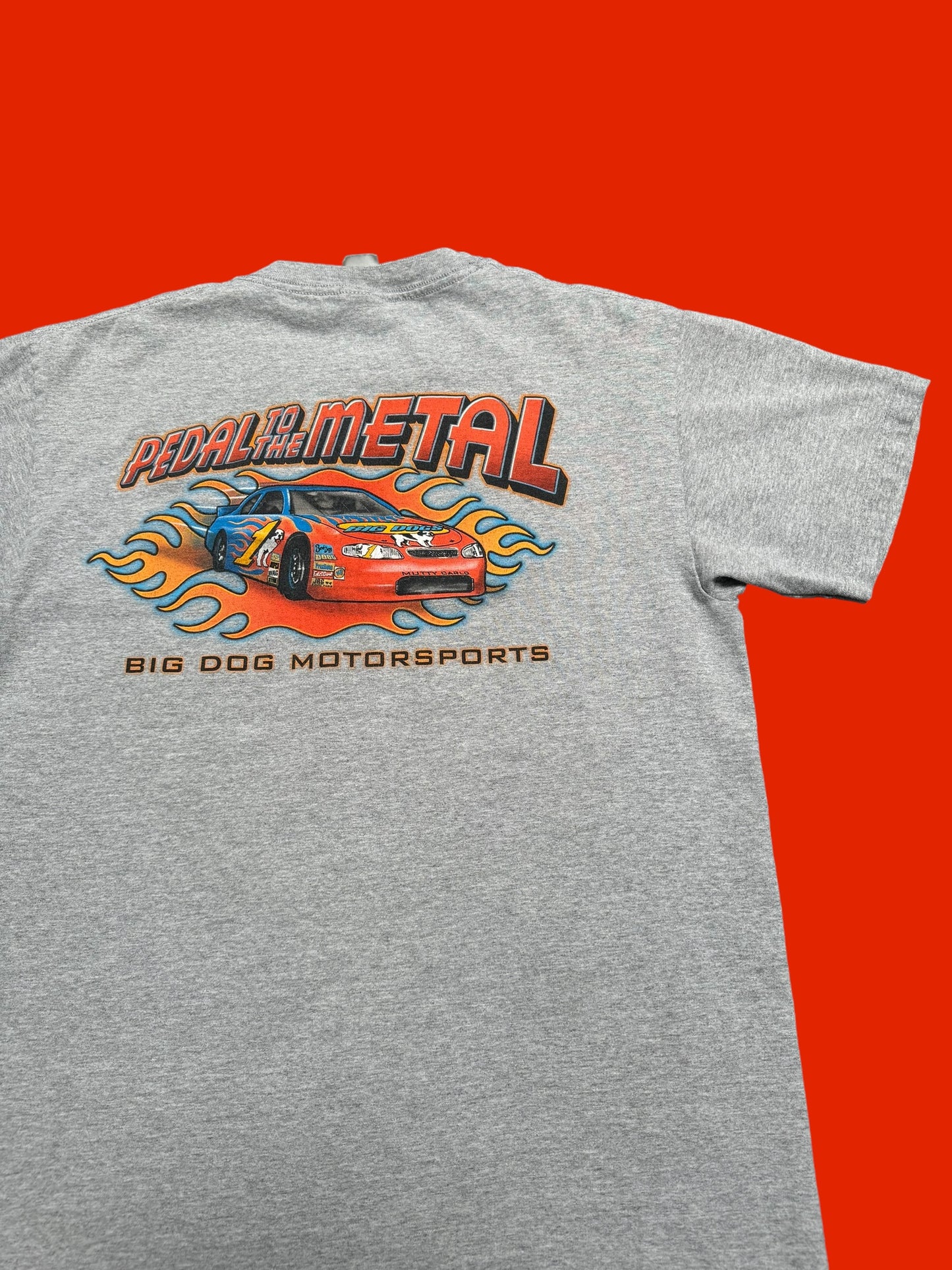 "Pedal to the Metal" Big Dog Tee